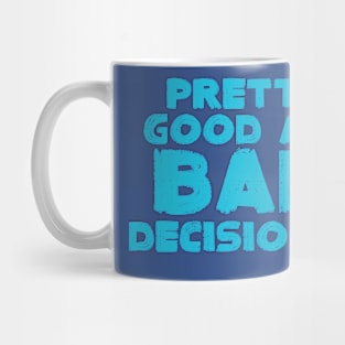 bad decisions Mug
